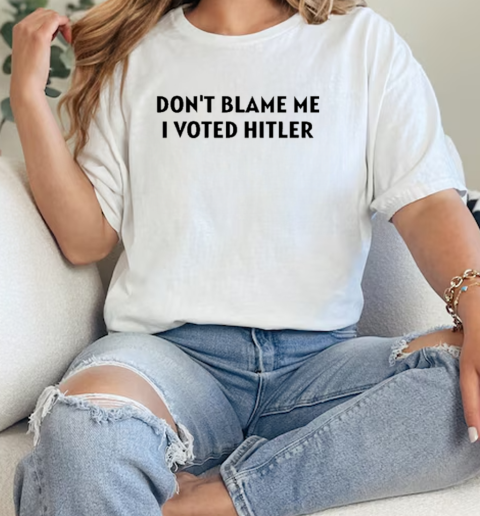 Design Volnost Don't Blame Me I Voted Hitler T-Shirt Classic Women's T-shirt