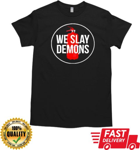 Design We Slay Demons SamParker T-Shirt