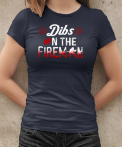 Dibs In The Fireman T-Shirt Classic Women's T-shirt