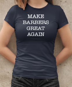 Donald Trump Make Barbers Great Again T-Shirt Classic Women's T-shirt