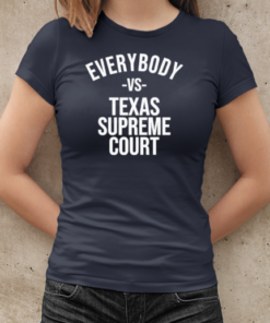 Everybody Vs Texas Supreme Court T-Shirt Classic Women's T-shirt