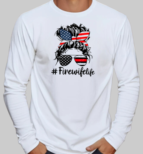 Fire Wife Life T-Shirt Long Sleeved T-shirt 