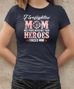 Firefighter Mom Most People Never Meet T-Shirt Classic Women's T-shirt