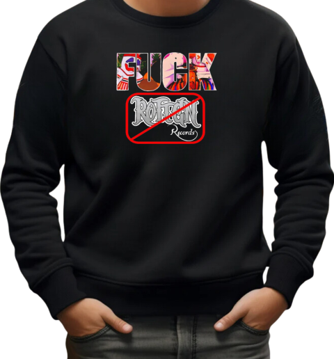 Fuck rotten records T-Shirt Unisex Sweatshirt