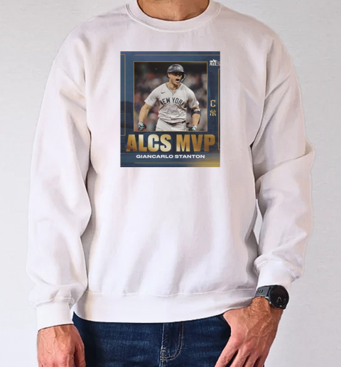 Giancarlo Stanton is the ALCS MVP T-Shirt Unisex Sweatshirt