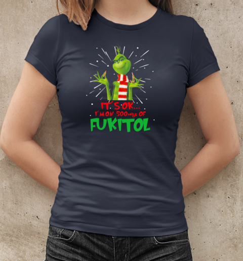 Grinch Breaking Candy Canne It's Ok I'm On 50mgs Of Fukitol T-Shirt Classic Women's T-shirt