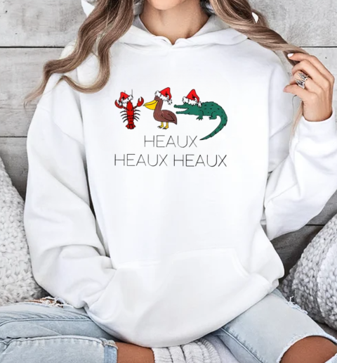 Heaux Heaux Heaux Funny Louisiana Cajun Christmas T-Shirt Unisex Hoodie