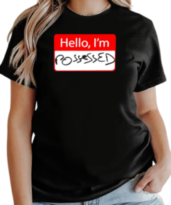 Hello I'm possessed T-Shirt Classic Women's T-shirt