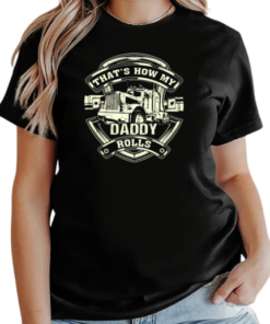 How My Daddy Rolls T-Shirt Classic Women's T-shirt