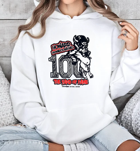 Howard homecoming 100 the yard of fame 2024 T-Shirt Unisex Hoodie