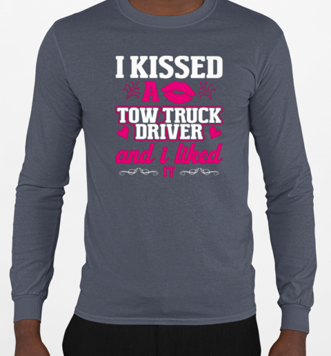 I Kissed A Tow Truck Driver Trucker T-Shirt Long Sleeved T-shirt 