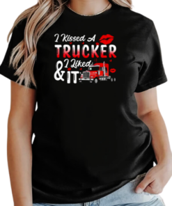 I Kissed A Trucker I Liked It T-Shirt Classic Women's T-shirt