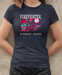 I Love My Firefighter To The Moon And Back T-Shirt Classic Women's T-shirt