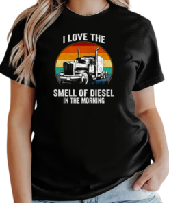 I Love The Smell Of Diesel In The Morning Trucker T-Shirt Classic Women's T-shirt