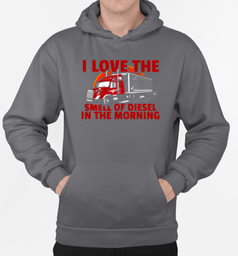 I Love The Smell Of Diesel Trucker T-Shirt Unisex Hoodie