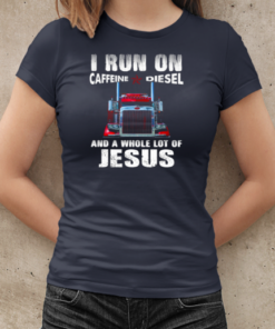 I Run On Caffeine Diesel Trucker T-Shirt Classic Women's T-shirt