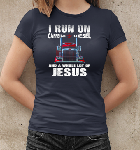 I Run On Caffeine Diesel Trucker T-Shirt Classic Women's T-shirt