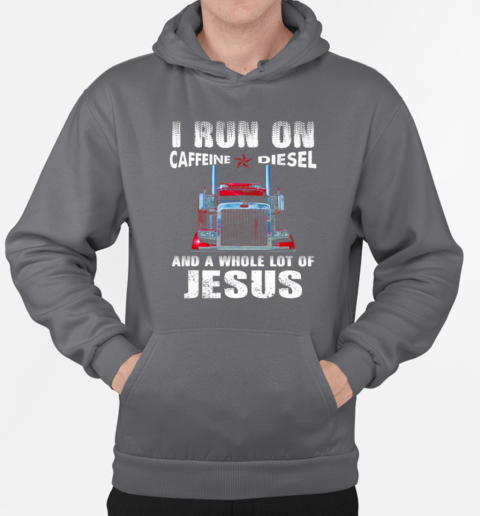 I Run On Caffeine Diesel Trucker T-Shirt Unisex Hoodie