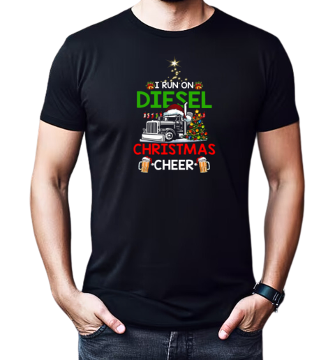 I Run On Diesel Christmas Cheer Trucker T-Shirt