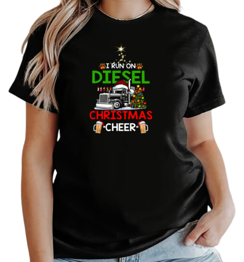 I Run On Diesel Christmas Cheer Trucker T-Shirt Classic Women's T-shirt