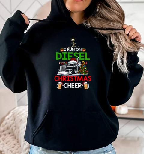 I Run On Diesel Christmas Cheer Trucker T-Shirt Unisex Hoodie