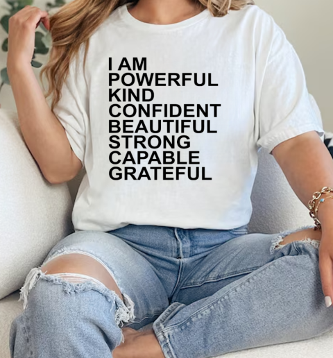 I am powerful kind confident beautiful strong capable grateful I am me T-Shirt Classic Women's T-shirt