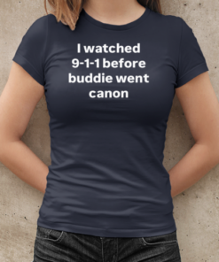 I watched 9 1 1 before buddie went canon T-Shirt Classic Women's T-shirt