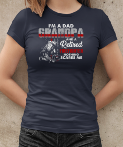 I'm A Dad Grandpa And A Retired Firefighter Nothing Scares Me T-Shirt Classic Women's T-shirt