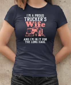 I'm A Proud Trucker's Wife Truck T-Shirt Classic Women's T-shirt