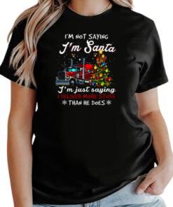 I'm Not Sayin' I'm Just Savin' I deliver More Stuff Than He Does Trucker T-Shirt Classic Women's T-shirt