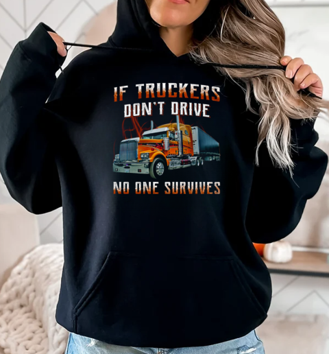 If Truckers Don't Drive No One Survives T-Shirt Unisex Hoodie