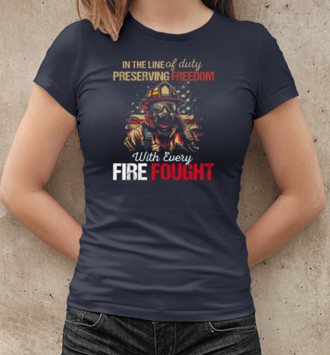 In The Line Of Duty Preserving With Every Fire Fought T-Shirt Classic Women's T-shirt