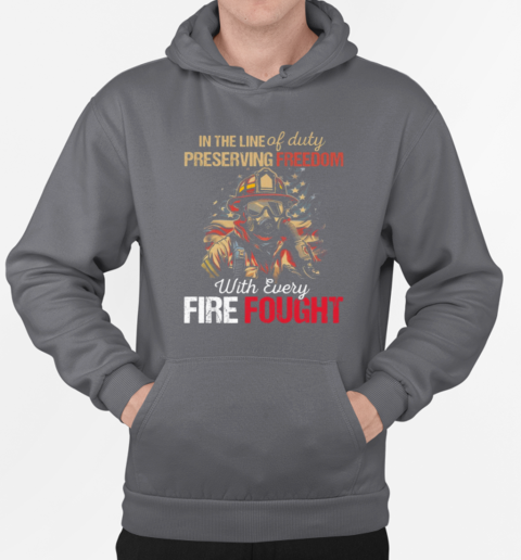 In The Line Of Duty Preserving With Every Fire Fought T-Shirt Unisex Hoodie