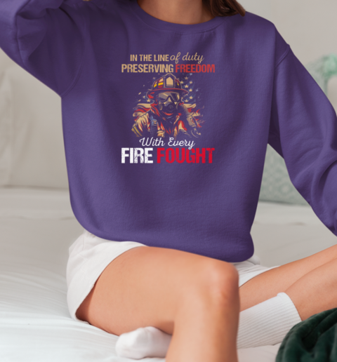 In The Line Of Duty Preserving With Every Fire Fought T-Shirt Unisex Sweatshirt