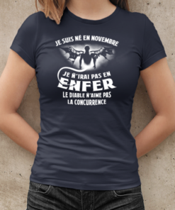 Je Suis Né En Novembre Je N'irai Pas En Enfer T-Shirt Classic Women's T-shirt