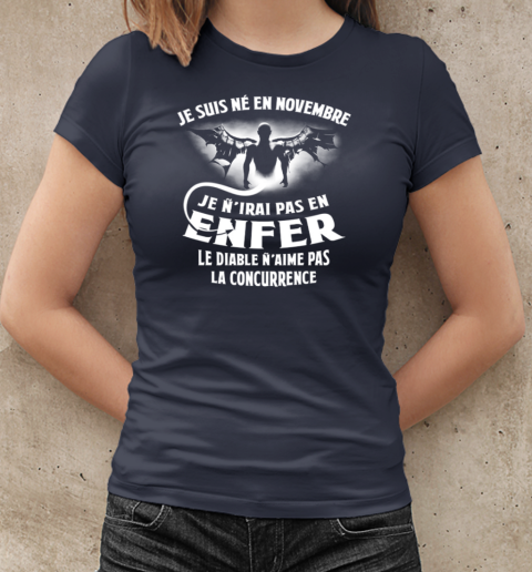 Je Suis Né En Novembre Je N'irai Pas En Enfer T-Shirt Classic Women's T-shirt