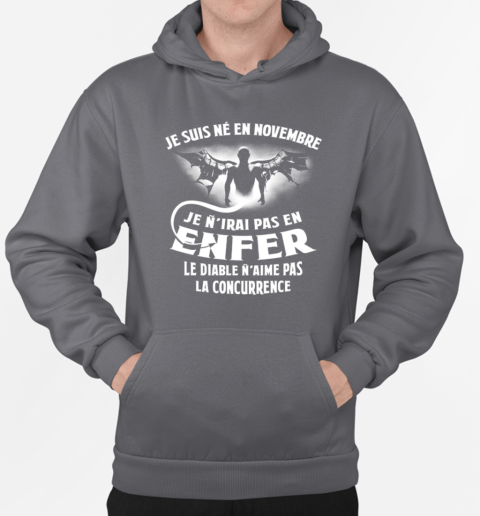 Je Suis Né En Novembre Je N'irai Pas En Enfer T-Shirt Unisex Hoodie