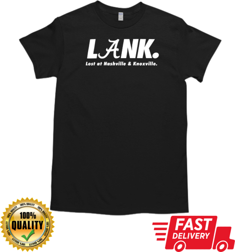 Lank lost at nashville and knoxville T-Shirt