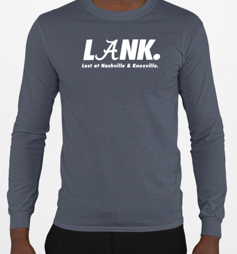 Lank lost at nashville and knoxville T-Shirt Long Sleeved T-shirt 