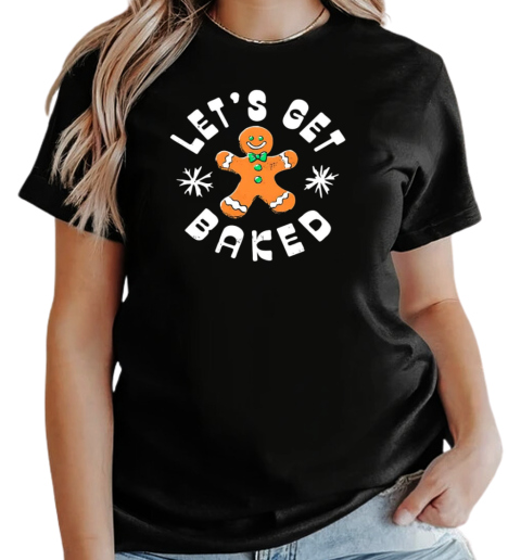 Let's get baked Christmas cookie T-Shirt Classic Women's T-shirt