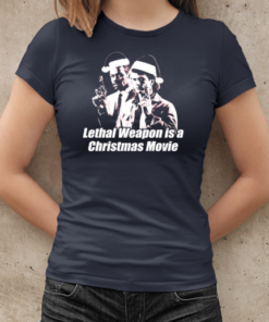 Lethal Weapon is a Christmas movie T-Shirt Classic Women's T-shirt