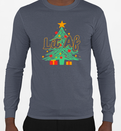 Lit AF Christmas Tree T-Shirt Long Sleeved T-shirt 