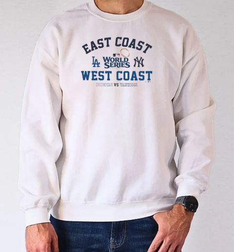 Los Angeles Dodgers vs New York Yankees East Coast West Coast World Series 2024 T-Shirt Unisex Sweatshirt