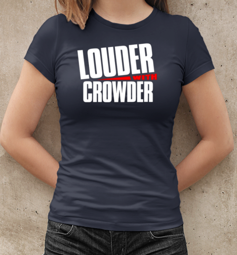 Louder with crowder T-Shirt Classic Women's T-shirt