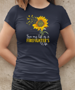 Love My Life As A Firefighter's Wife T-Shirt Classic Women's T-shirt