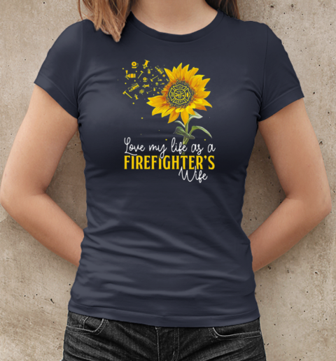 Love My Life As A Firefighter's Wife T-Shirt Classic Women's T-shirt