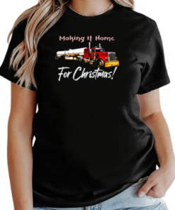 Making It Home For Chritmas Trucker T-Shirt Classic Women's T-shirt