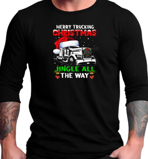 Merry Truckin Christmas Jingle All The Way T-Shirt Long Sleeved T-shirt 