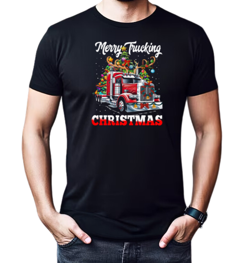 Merry Trucking Christmas Funny Trucker With Reindeer On Head T-Shirt