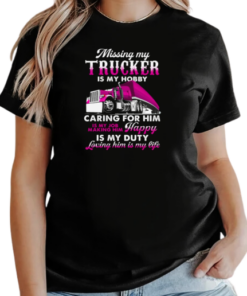 Missing My Trucker Is My Hobby T-Shirt Classic Women's T-shirt